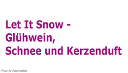 Logo Let It Snow - Glühwein, Schnee und Kerzenduft