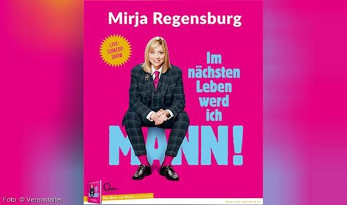 Mirja Regensburg - Im nächsten Leben werd ich Mann!