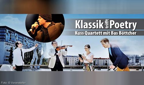 Klassik trifft Poetry Kuss Quartett mit Bas Böttcher